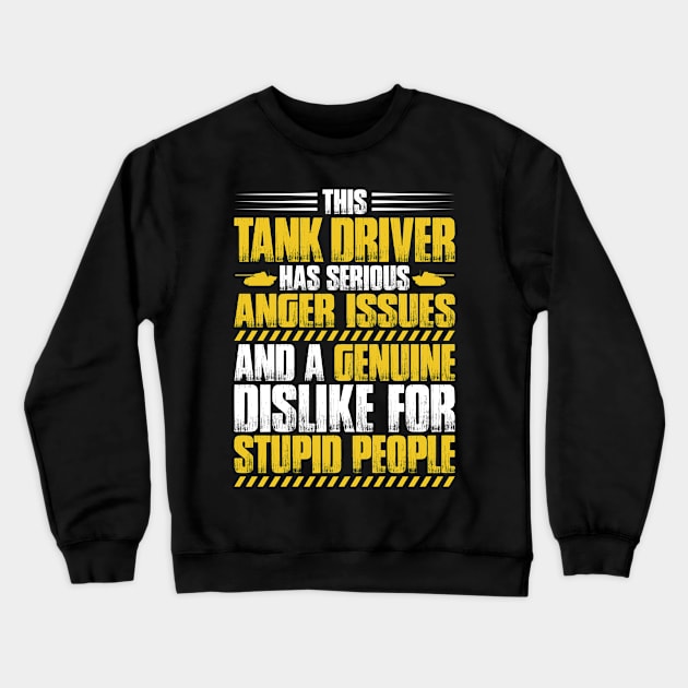 Tank Driver Tanker Panzer Tank Force Tanks Gift Crewneck Sweatshirt by Krautshirts